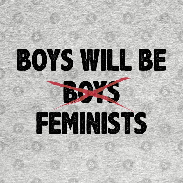 Boys Will Be Feminist by gabrielakaren